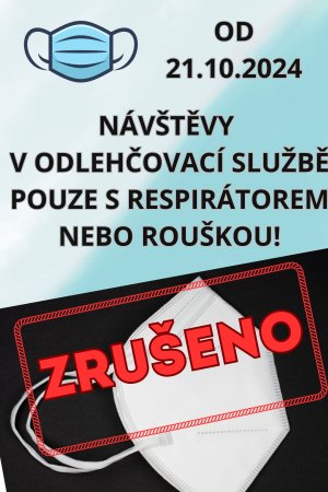 ZRUŠENÍ OPATŘENÍ POVINNÉ OCHRANY ÚST PŘI NÁVŠTĚVÁCH V ODLEHČOVACÍ SLUŽBĚ