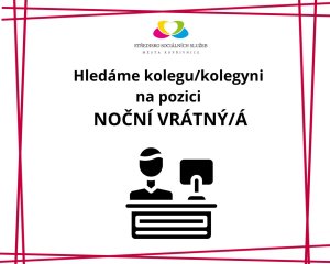 HLEDÁME KOLEGU NA POZICI NOČNÍ VRÁTNÝ/Á